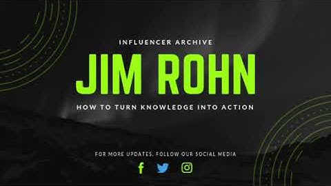 How to Turn Knowledge into Action - Jim Rohn