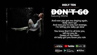 Holy Ten - Don't Go (featuring. Ireene)