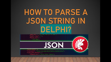 Parsing a JSON string in Delphi |  JSON in Delphi | Delphi Basic