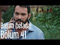 Kaderimin Yazıldığı Gün 41 Bölüm Başım Belada