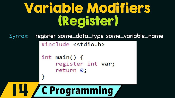 Variable Modifiers − Register