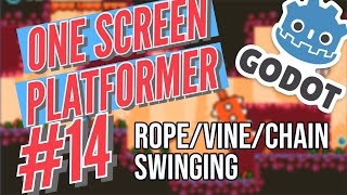 Godot One Screen Platformer #14 [OPTIONAL] Swinging Rope