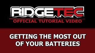RIdgeTec Tutorial - Getting the Most out of Your Batteries
