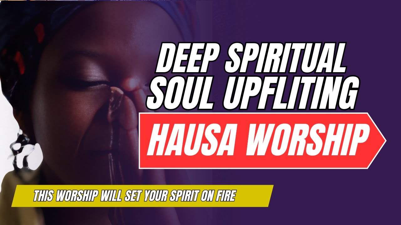 Deep Hausa Worship That Will Set Your Alter On Fire | Deep Spiritual