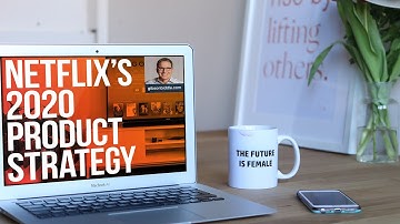 Gibson Biddle: Netflix’s 2020 Product Strategy