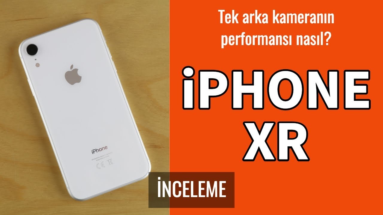 Iphone Xr Inceleme Fotograflar Yorumlar Detaylar Video