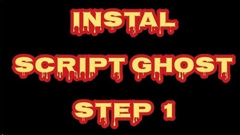Instal Script Ghost || Step 1