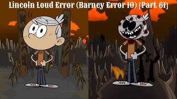 Lincoln Loud Error (Barney Error 10) [Part 61]