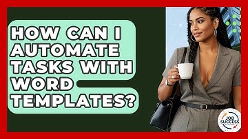 How Can I Automate Tasks With Word Templates? - Job Success Network