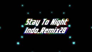 Stay to night Dj Reggae slow Indo_Remix28 (2019)