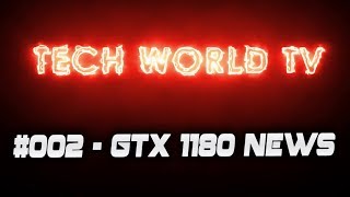 TechWorldTV #002 - GTX 1180 Specs 'Revealed'? Ryzen 2 Aftermath, Windows 10 Lean