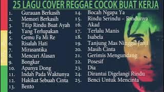 ENAK BANGET   25 Lagu Cover Reggae Cocok Buat Kerja Dan Santai   2019