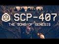 SCP-407 - The Song of Genesis