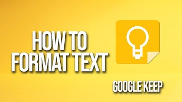 How To Format Text Google Keep Tutorial
