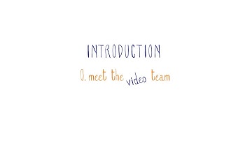 0. Introduction: meet the video team