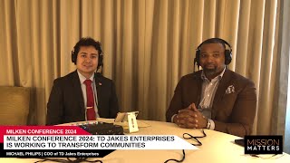 Milken Conference 2024: TD Jakes Enterprises is Working to Transform Communities