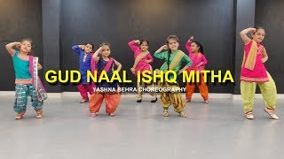 Gud Naal Ishq Mitha | Cute Kids | Yashna Behra Choreography | G M Dance | ELKDTAL