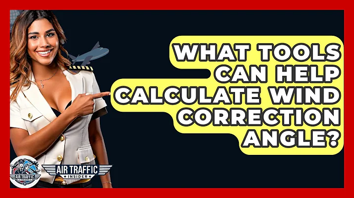 What Tools Can Help Calculate Wind Correction Angle? - Air Traffic Insider