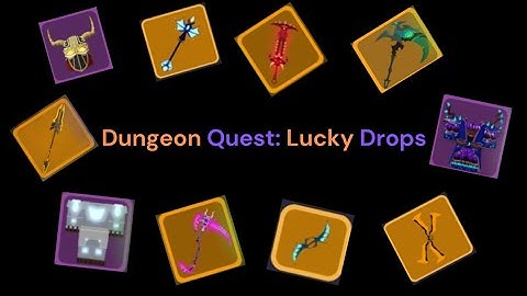 Dungeon Quest Lucky Drops: Part 1