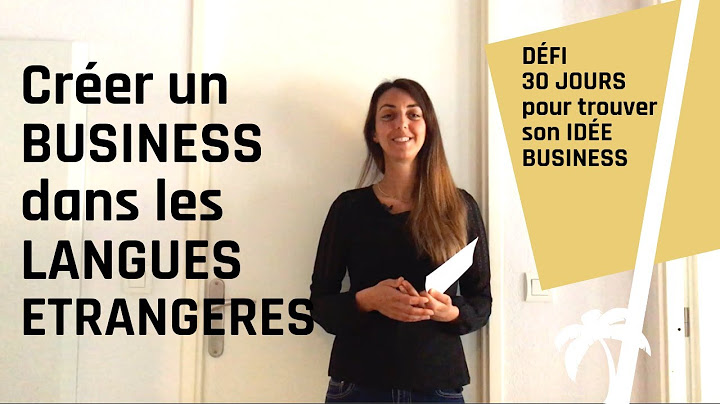 Créer une entreprise dans les langues étrangères - Défi 30 jours pour trouver son idée business