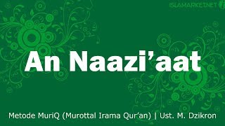 Al Quran Juz Amma Surat An Naziat | Metode MuriQ - Ust. M. Dzikron