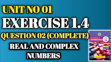 Exercise 1.4|Qno 2| Unit 1 Real And Complex Numbers| Class 9| New Mathematics Book Sindh Board