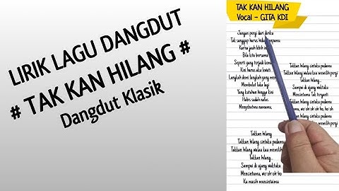 Lirik Lagu Dangdut " Tak Kan Hilang " by Gita Kdi