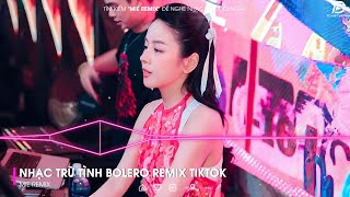 Gõ Của Trái Tim Remix - BOLERO REMIX TIKTOK - Top 20 Ca Khúc Trữ Tình Bolero Remix Hay Nhất 2025