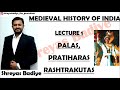 Palas, Pratiharas, Rashtrakutas | Medieval History of India