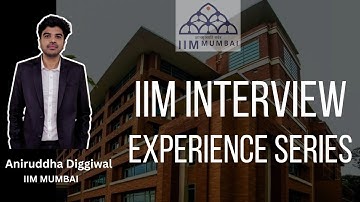 IIM Interview Experience Series | IIM MUMBAI | How I Cracked My MBA Interview + Questions & Tips