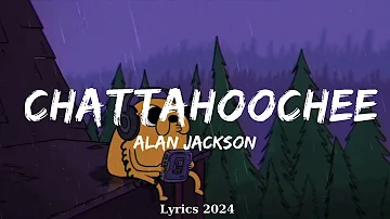 Alan Jackson - Chattahoochee  || Music Elizabeth