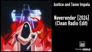 Justice and Tame Impala - Neverender [2024] (Clean Radio Edit)