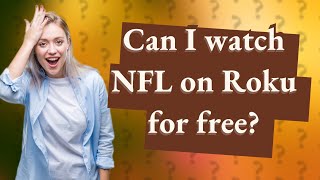 Can I watch NFL on Roku for free