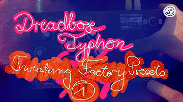 DREADBOX TYPHON // Tweaking Factory Sounds // Part 1 // No Talking