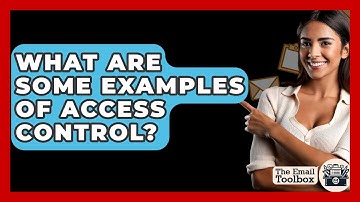 What Are Some Examples Of Access Control? - TheEmailToolbox.com
