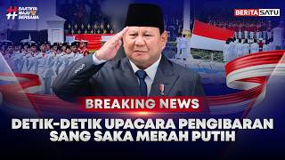 ๐ดBreaking News | Detik-detik Upacara Pengibaran Sang Saka Merah Putih
