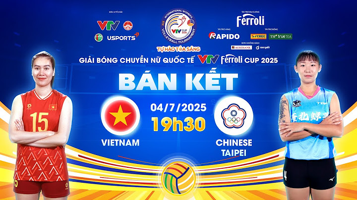 🟠 TRỰC TIẾP Vietnam 🆚 Chinese Taipei |  BÁN KẾT VTV Ferroli Cup 2025 ngày 4/7