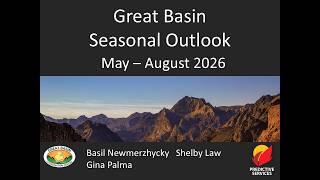 Great Basin Monthly and Seasonal Fire Potential Briefing: May - August 2026