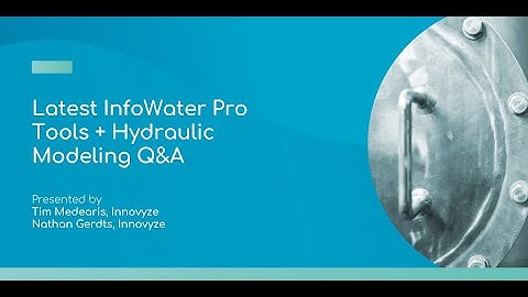 On Demand Water Talks | Latest InfoWater Pro Tools + Hydraulic Modeling