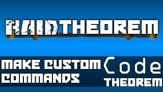 How to Make Custom Commands for Raid Theorem