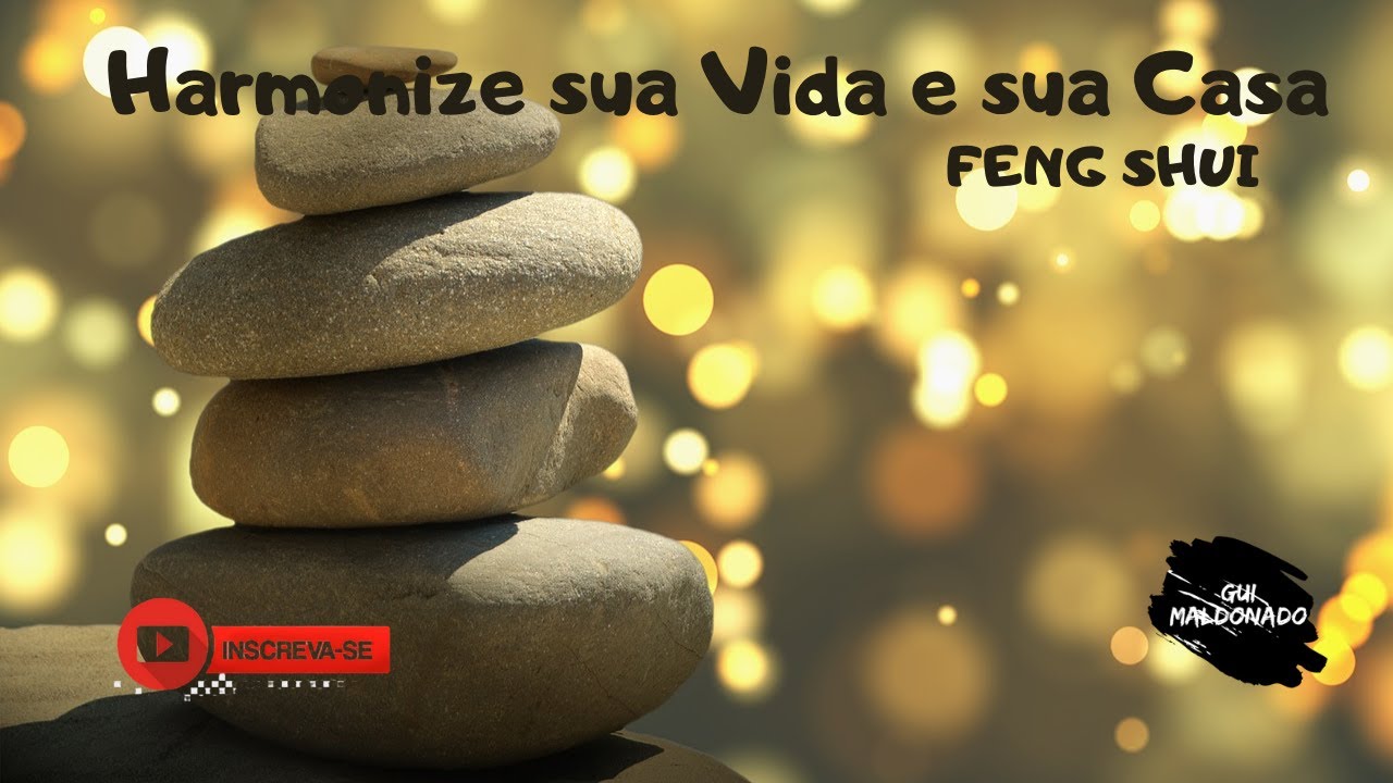 FENG SHUI - Música para harmonizar as energias em sua casa e em sua ...