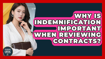 Why Is Indemnification Important When Reviewing Contracts? - Avoiding Common Legal Mistakes