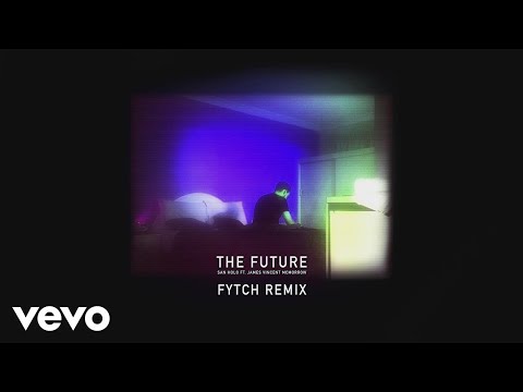San Holo, James Vincent Mcmorrow - The Future (Fytch Remix)