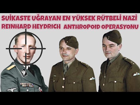 ANTHROPOİD OPERASYONU - SUİKAST İLE ÖLDÜRÜLEN EN YÜKSEK RÜTBELİ NAZİ REINHARD HEYDRICH