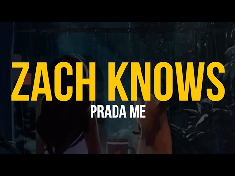 Zach Knows - PRADA ME (Lyric Video)