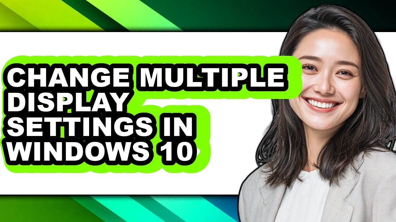 How to Change Multiple Display Settings in Windows 10 - Step by Step ...