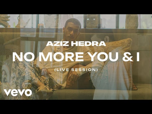 Aziz Hedra - no more you and I (Live Session) class=