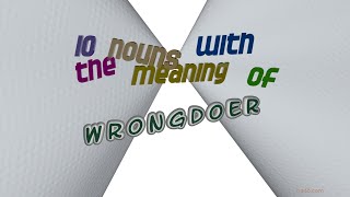 Wrongdoer - 11 Nouns Synonym To Wrongdoer Sentence Examples