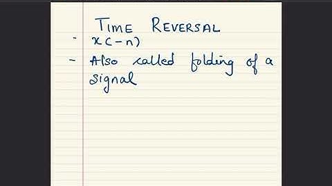 Operations on Signals- TIME REVERSAL