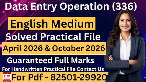 NIOS Class 12th Data Entry Operations (336) Solved Practical File ||Nios 12th Practical File 2025-26